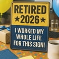 thumbnail image 4 of Retired 2026 Sign – Retirement Gifts 2026, Funny Retirement Gift for Men or Women, Best Retirement Gifts for Men, Funny Retirement Wall Décor and Party Decoration, Aluminum Sign Keepsake,Blue, 4 of 9