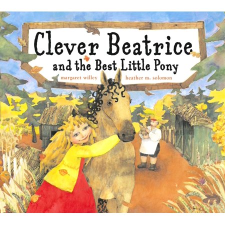 Clever Beatrice and the Best Little Pony (Solomon Was Best Known As)