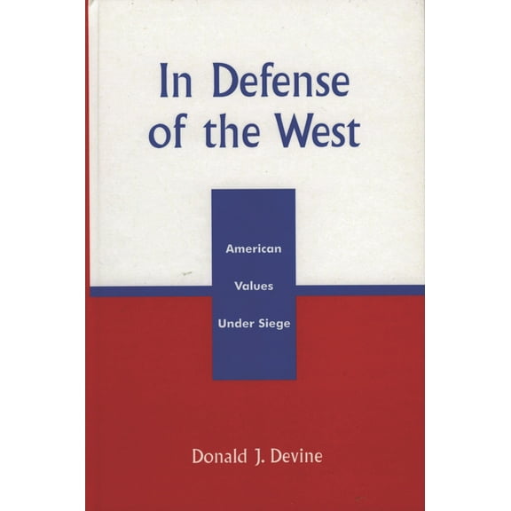 In Defense of the West: American Values Under Siege, (Paperback)