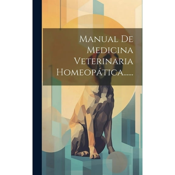 Manual De Medicina Veterinaria Homeopática...... (Hardcover)