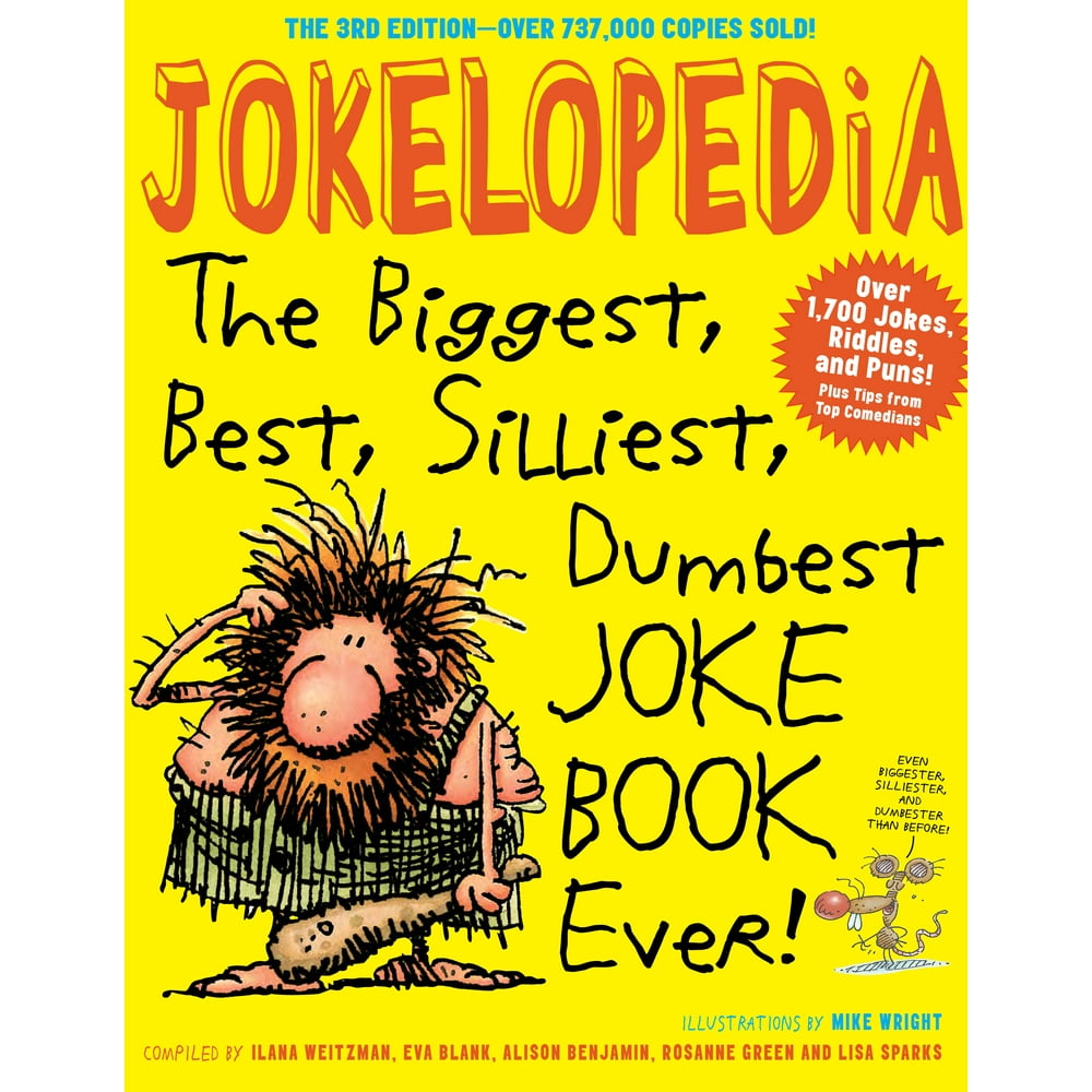 Jokelopedia, Third Edition The Biggest, Best, Silliest, Dumbest Joke