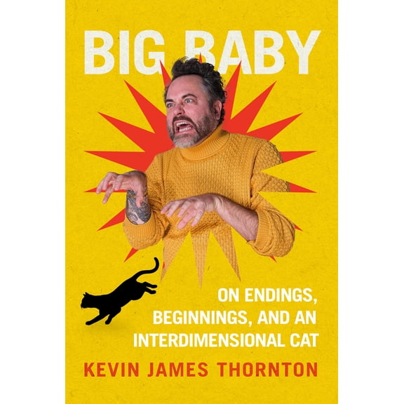 Big Baby: On Endings, Beginnings, and an Interdimensional Cat, (Hardcover)