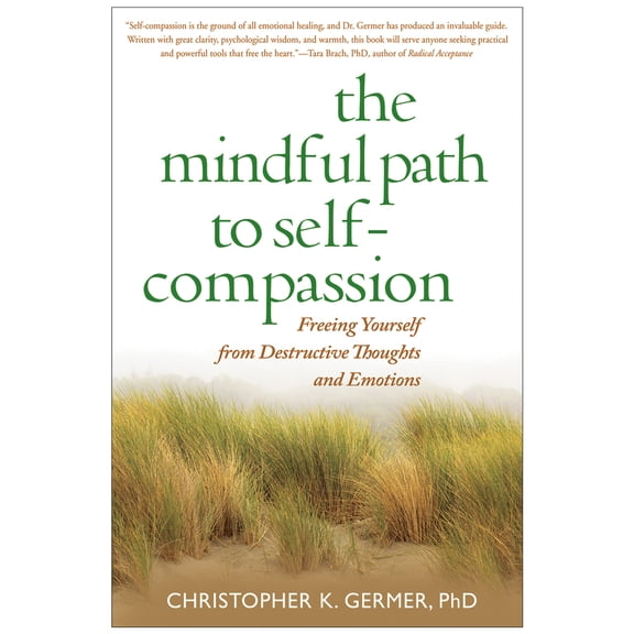 Pre-Owned The Mindful Path to Self-Compassion: Freeing Yourself from Destructive Thoughts and Emotions (Paperback) 1593859759 9781593859756