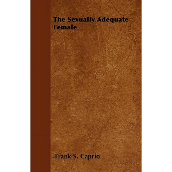 The Sexually Adequate Female (Paperback)