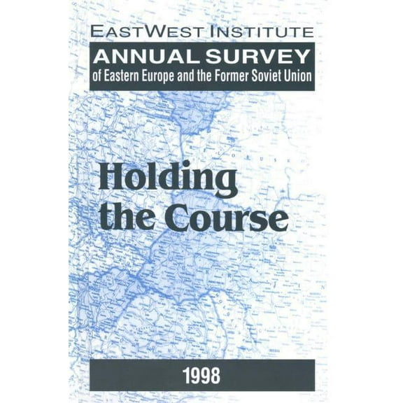 Annual Survey of Eastern Europe and the Former Soviet Union: 1998: Holding the Course, (Hardcover)