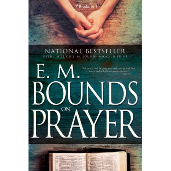 Pre-Owned E.M. Bounds on Prayer, 9780883684160, 0883684160, Paperback, 7 In 1 Anthology edition
