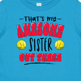 thumbnail image 4 of Inktastic That's My Awesome Sister out There with Softballs Boys or Girls Baby T-Shirt, 4 of 5