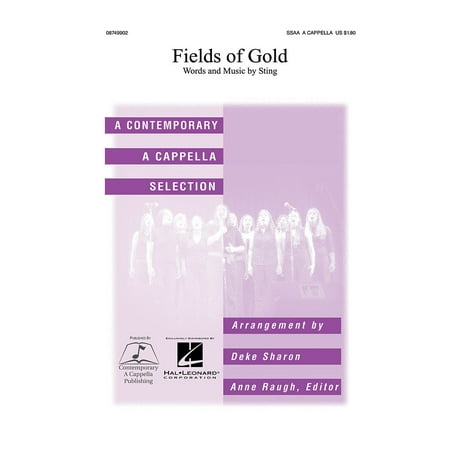 Contemporary A Cappella Publishing Fields of Gold SSAA A Cappella by Sting arranged by Deke (Fields Of Gold The Best Of Sting 1984 1994)