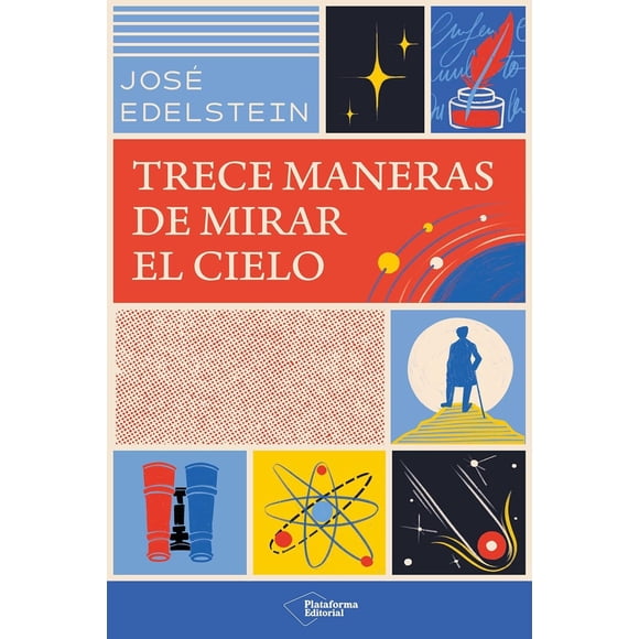 Trece maneras de mirar el cielo, de Edelstein José, Blanda