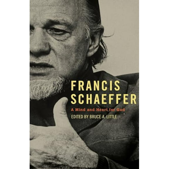 Pre-Owned Francis Schaeffer: A Mind and Heart for God (Paperback) 1596381612 9781596381612