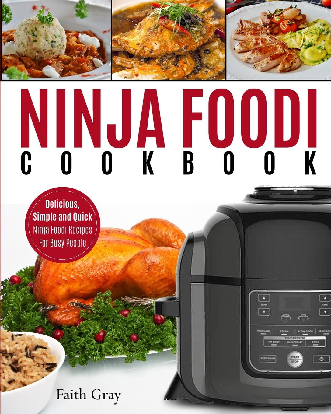 Ninja Foodi Cookbook Delicious, Simple and Quick Ninja Foodi Recipes
