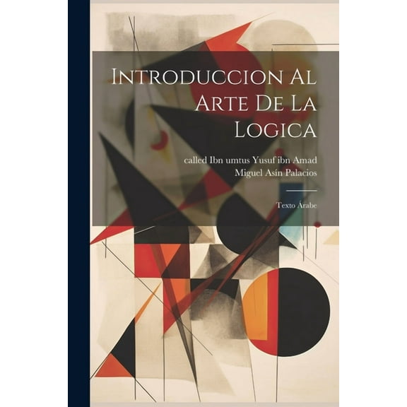 Introduccion al arte de la logica; texto árabe (Paperback)