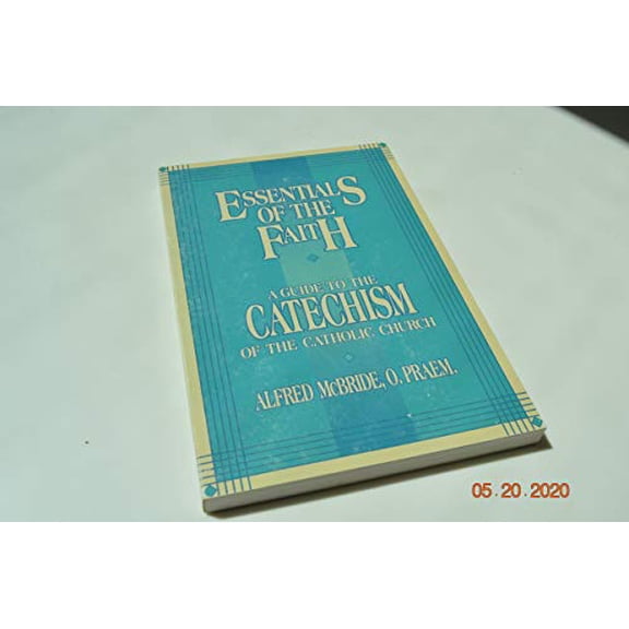 Pre-Owned Essentials of the Faith: A Guide to the Catechism of the Catholic Church Paperback