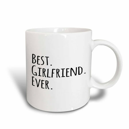 3dRose Best Girlfriend Ever - fun romantic love and dating gifts for her for anniversary or Valentines day, Ceramic Mug, (Best Presents For Best Girlfriends)