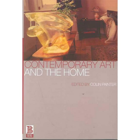 Contemporary Art and the Home, (Paperback)