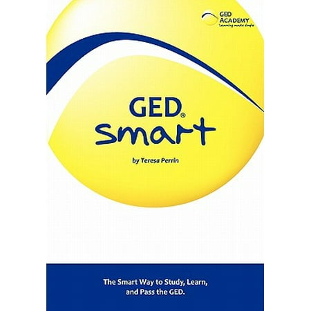 GED Smart : The Smart Way to Study, Learn, and Pass the (Best Way To Pass Asvab Military Test)