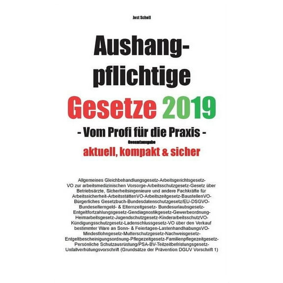 Aushangpflichtige Gesetze 2019 Gesamtausgabe: Vom Profi fÃ¼r die Praxis, (Paperback)
