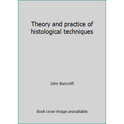 Theory and practice of histological techniques, Used [Hardcover]