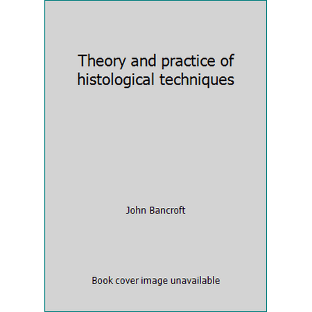 Theory and practice of histological techniques, Used [Hardcover]