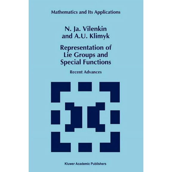 Mathematics and Its Applications Representation of Lie Groups and Special Functions: Recent Advances, Book 316, (Paperback)