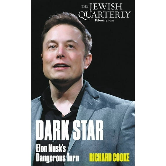 Jewish Quarterly Dark Star: Elon Musk's Dangerous Turn: Jewish Quarterly 255, Book 255, (Paperback)