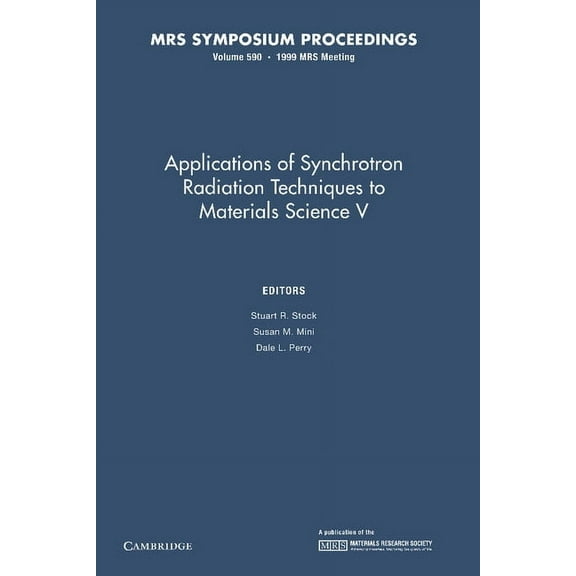 Mrs Proceedings Applications of Synchrotron Radiation Techniques to Materials Science V: Volume 590, (Paperback)
