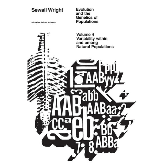 Evolution and the Genetics of Populations, Volume 4 : Variability Within and Among Natural Populations (Paperback)