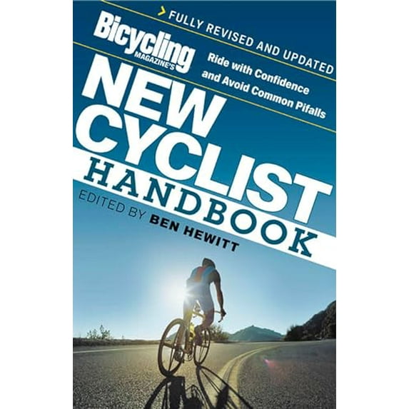 Pre-Owned Bicycling Magazine: Bicycling Magazine's New Cyclist Handbook : Ride with Confidence and Avoid Common Pitfalls (Paperback)