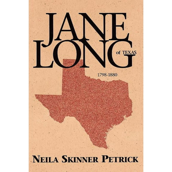 Jane Long of Texas: 1798-1880 (Paperback)