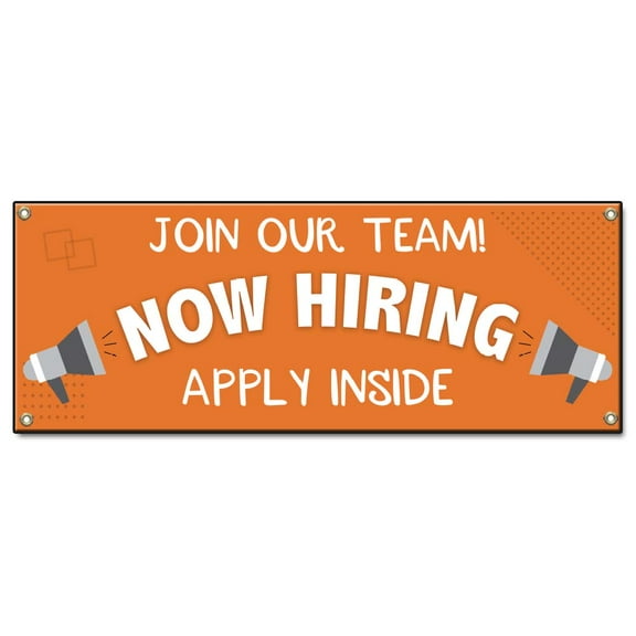 Join Our Team Now Hiring Apply Inside | 24" X 72" Banner | Heavy Duty 13oz. Outdoor Vinyl Single Sided With Grommets | Made in The USA
