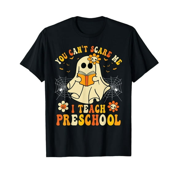 You Can't Scare Me I Teach Preschool Teacher Halloween Ghost T-Shirt