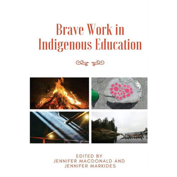 Brave Work in Indigenous Education, (Paperback)