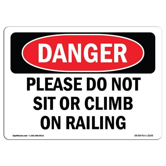 SignMission OS-DS-A-1824-L-2105 18 x 24 in. OSHA Danger Sign - Please Do Not Sit or Climb on Railing
