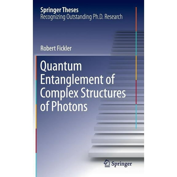 Springer Theses Quantum Entanglement of Complex Structures of Photons, (Hardcover)