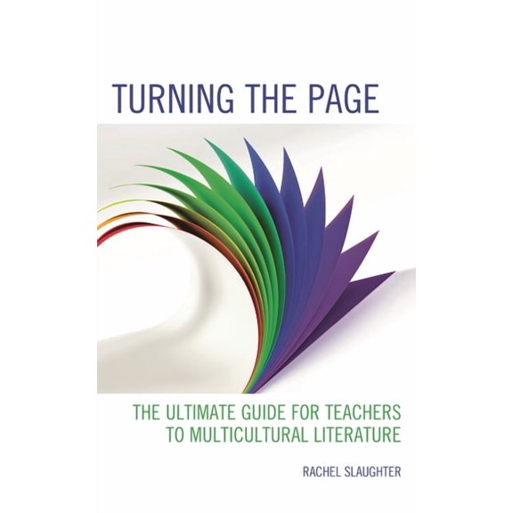 Turning the Page: The Ultimate Guide for Teachers to Multicultural Literature, (Paperback)