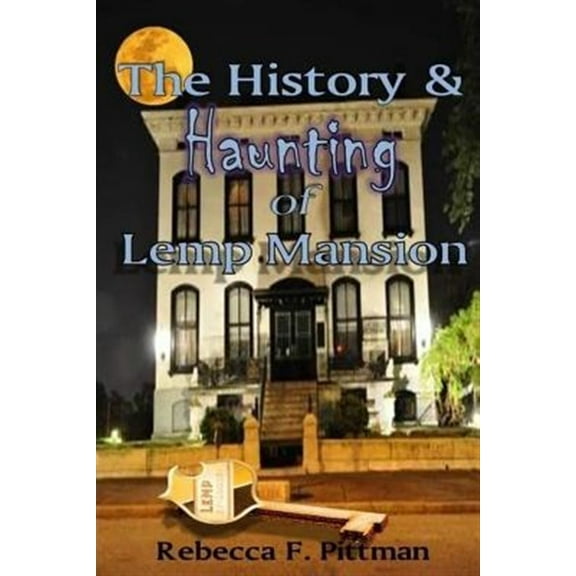 The History and Haunting of Lemp Mansion (Paperback)