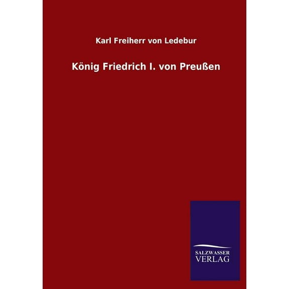 König Friedrich I. von Preußen (Paperback)