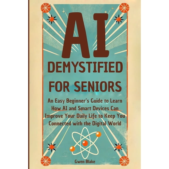 AI Demystified for Seniors, (Paperback)