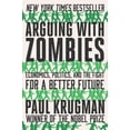 thumbnail image 1 of Pre-Owned Arguing with Zombies: Economics, Politics, and the Fight for a Better Future (Paperback) 0393541320 9780393541328, 1 of 1