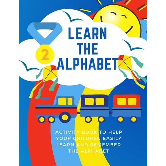 Activity Book: Learn The Alphabet Activity book to help your children easily learn and remember the alphabet : Blue workbook, Large size 8.5x11 inches, for boys (Series #18) (Paperback)