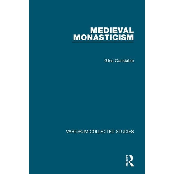 Variorum Collected Studies Medieval Monasticism, Book 1064, (Hardcover)