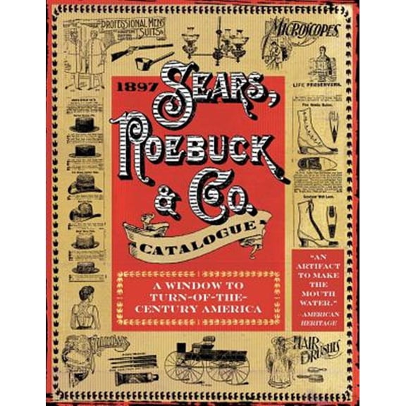 Pre-Owned 1897 Sears, Roebuck & Co. Catalogue: A Window to Turn-of-the-Century America Paperback