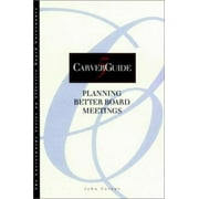 CarverGuide, Planning Better Board Meetings, Used [Paperback]