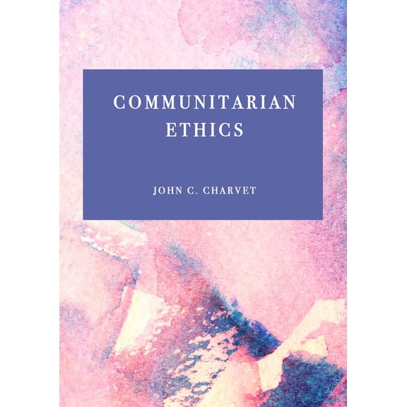 Communitarian Ethics, (Hardcover)