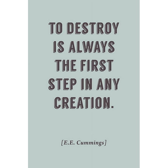 To Destroy Is Always The First Step, motivational poster