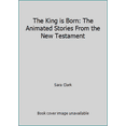 thumbnail image 1 of Pre-Owned The King is Born: The Animated Stories From the New Testament (Paperback) 1564890503 9781564890504, 1 of 1