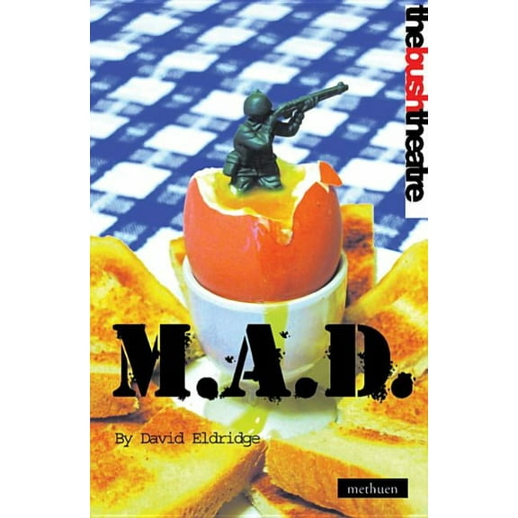Modern Plays M.A.D.: Mutual Assured Destruction, (Paperback)