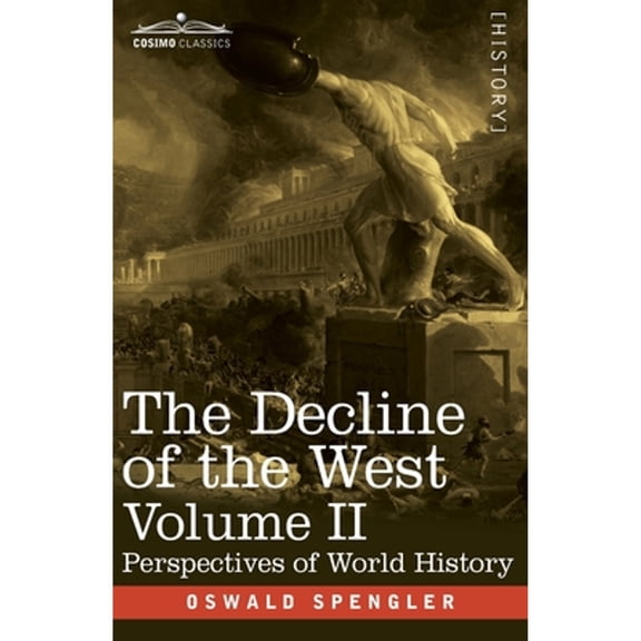 The Decline of the West: The Decline of the West, Volume II (Paperback)