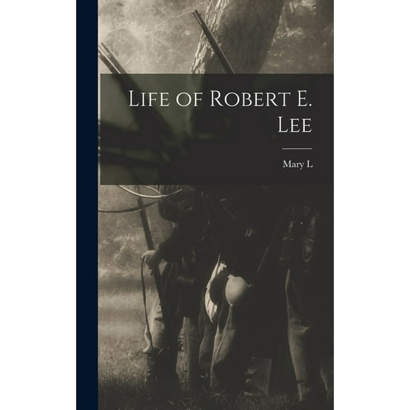Life of Robert E. Lee (Hardcover)
