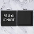 thumbnail image 3 of JP Funny “But Did You Document It?” Wooden Sign - 5x5 Inch Rustic Farmhouse Office Desk/Shelf Decor, 3 of 6